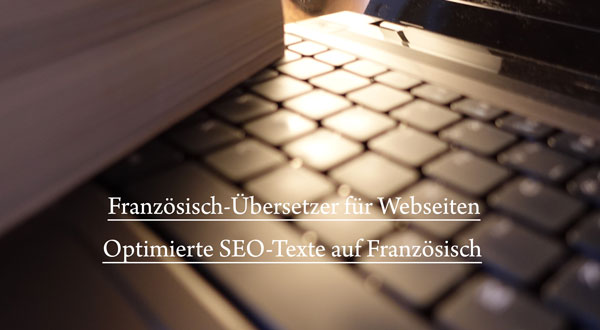 Die Website auf Französisch, optimierte Übersetzungen Deutsch-Französisch